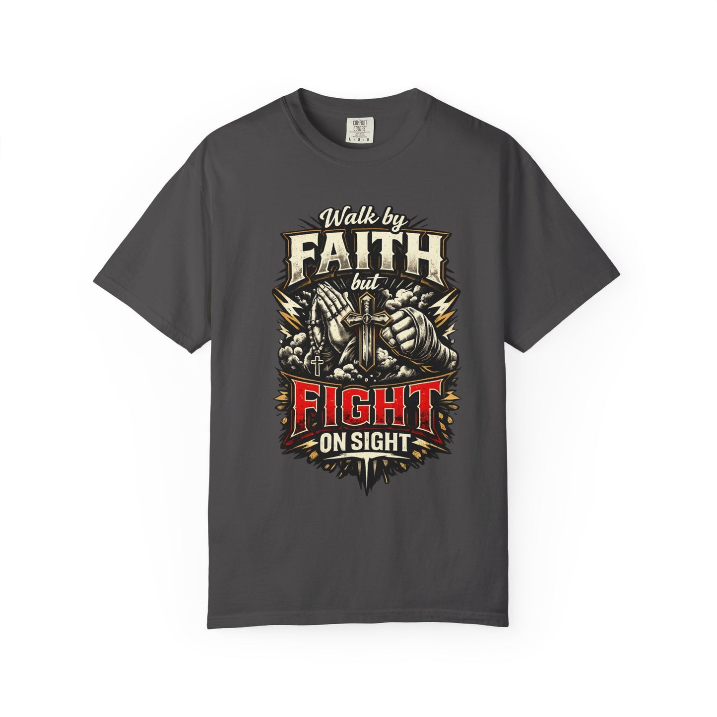 Faith But Fight On Sight T‑Shirt — Christian Warrior Graphic Tee