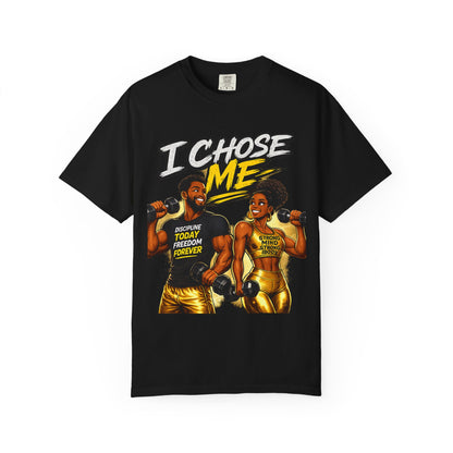 I Chose Me T-Shirt — Self-Love Fitness Graphic Tee